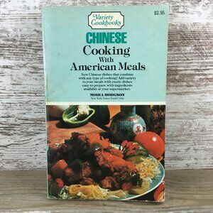 Chinese Cooking With American Meals Variety Cookbook By Moira Hodgson 1983 Paper